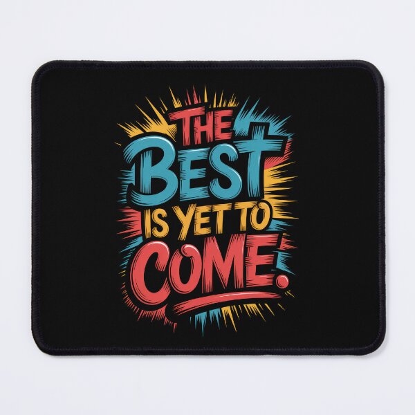 Item preview, The Best Is Yet To Come Typography Art designed and sold by Enea Kelo.