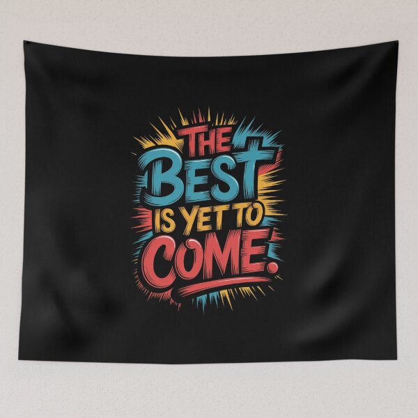 Item preview, The Best Is Yet To Come Typography Art designed and sold by Enea Kelo.