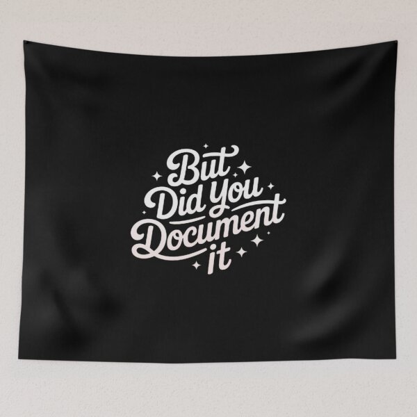 Item preview, But Did You Document It designed and sold by marianna cotaru.