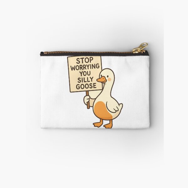 Item preview, Stop Worrying You Silly Goose designed and sold by The Painted Topaz.
