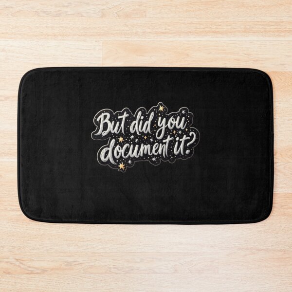 Item preview, But Did You Document It designed and sold by Jacob noro.
