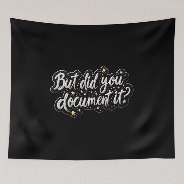 Item preview, But Did You Document It designed and sold by marianna cotaru.