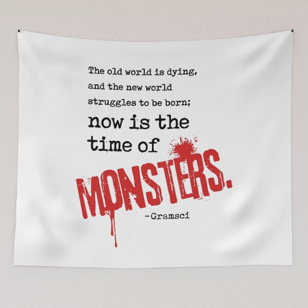 Item preview, Now is the time of Monsters - Antonio Gramsci Quote designed and sold by DesignByLeo.