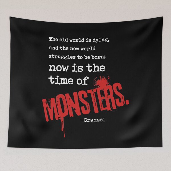 Item preview, Now is the time of Monsters - Antonio Gramsci Quote designed and sold by DesignByLeo.
