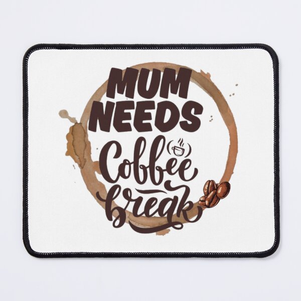 Item preview, Mum Needs a Coffee Break designed and sold by Roova-art.