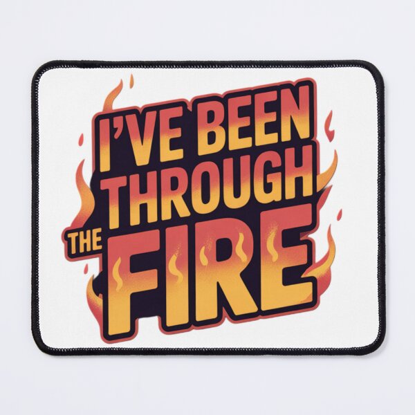Item preview, I've been through the fire designed and sold by XXVSHIRT.
