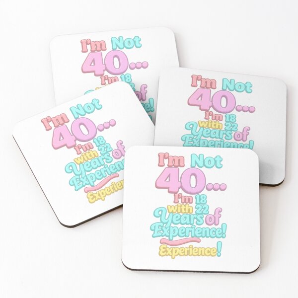 Item preview, I’m Not 40… I’m 18 with 22 Years of Experience – Funny 40th Birthday Gift designed and sold by GogoVibes.