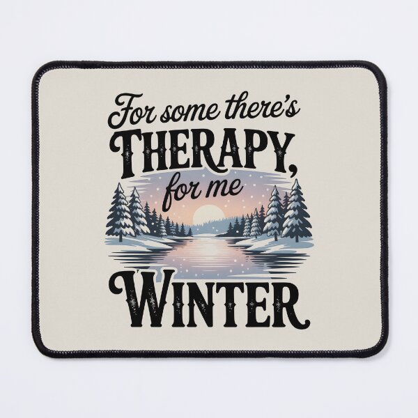 Item preview, For Some There’s Therapy For Me There’s Winter – Cozy Seasonal Quote designed and sold by Jollys-ArtShop.