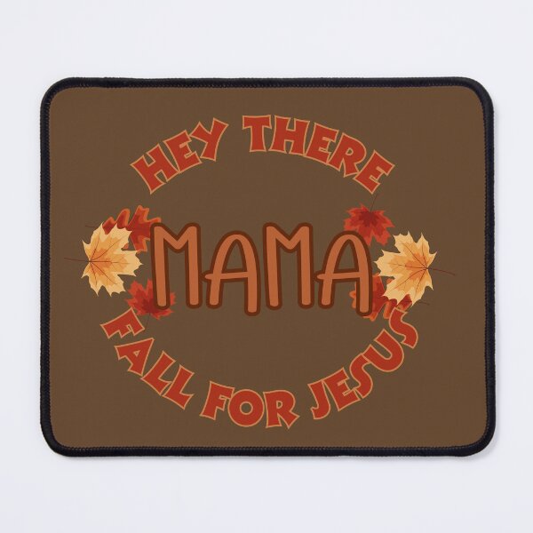 Item preview, Hey there MaMa Fall for Jesus, Autumn Decor designed and sold by JDreaming.
