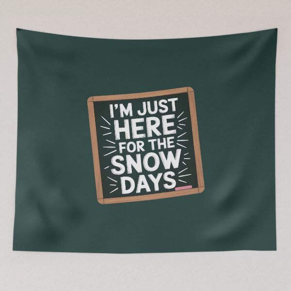 Item preview, I’m Just Here for the Snow Days – Funny Winter Quote designed and sold by Jollys-ArtShop.