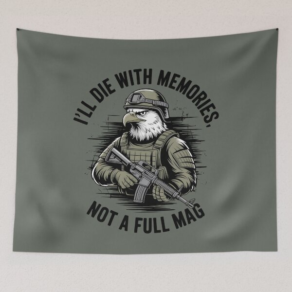 Item preview, I'LL DIE WITH MEMORIES, NOT A FULL MAG - EAGLE designed and sold by UrbanHowlz.