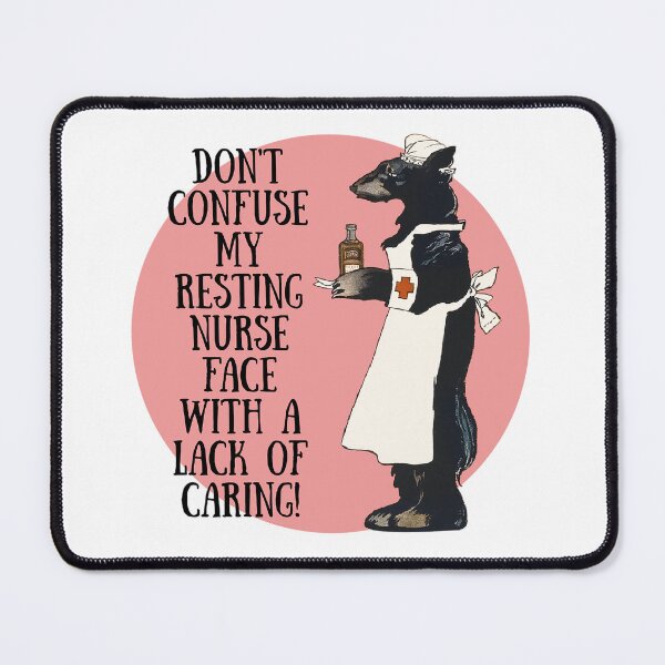 Item preview, Don't Confuse My Resting Nurse Face With A Lack Of Caring! Nurse Humor designed and sold by SSustainable.