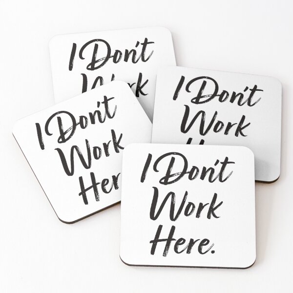 Item preview, I Don't Work Here. designed and sold by EunsooLee.