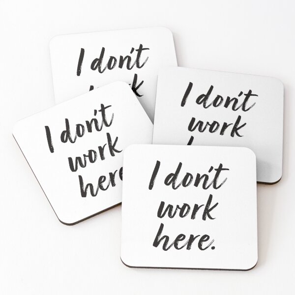 Item preview, I Don't Work Here. designed and sold by EunsooLee.
