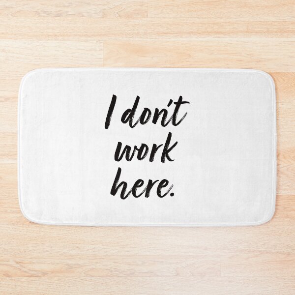 Item preview, I Don't Work Here. designed and sold by EunsooLee.
