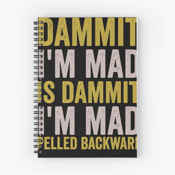 Item preview,  Dammit I'M Mad Is Dammit I'M Mad Spelled Backwards designed and sold by DemetriusBau.
