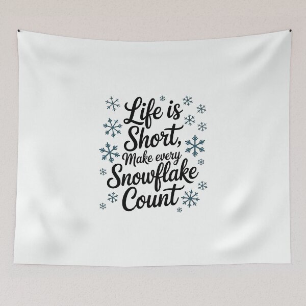Item preview, Life Is Short Make Every Snowflake Count – Winter Quote designed and sold by Jollys-ArtShop.