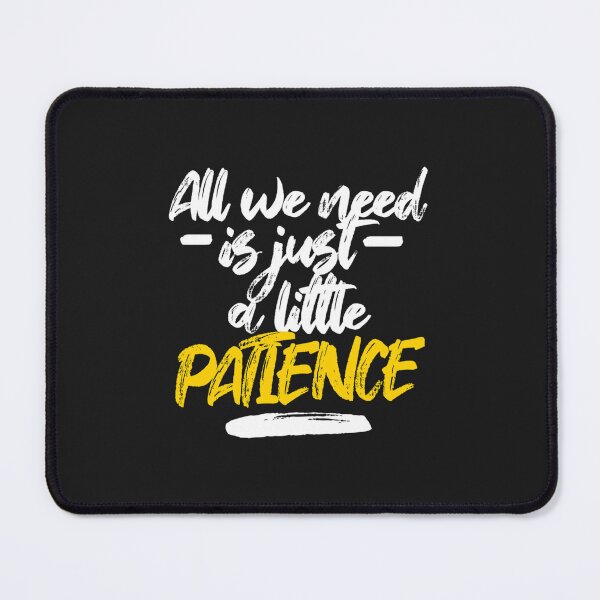 Item preview, All we need is just a little patience (Patience Lyrics)   designed and sold by AriellaAppCo.
