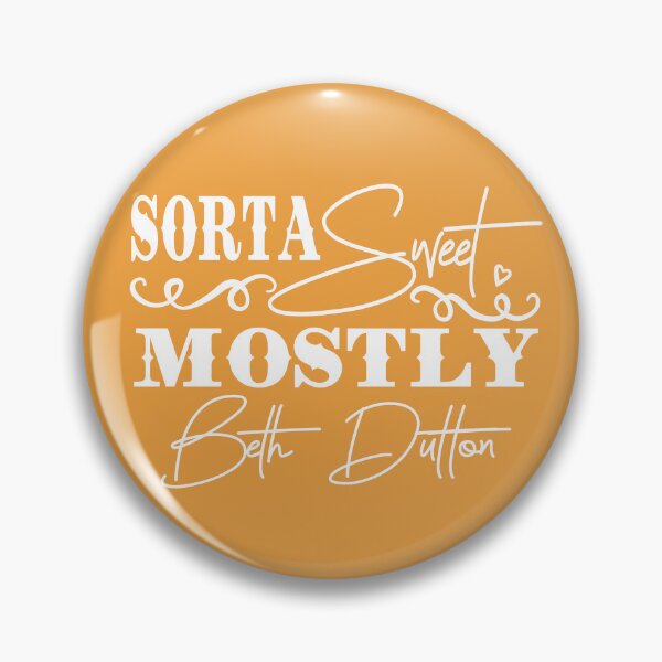 Item preview, Sorta Sweet Mostly Beth Dutton designed and sold by StegzArt.