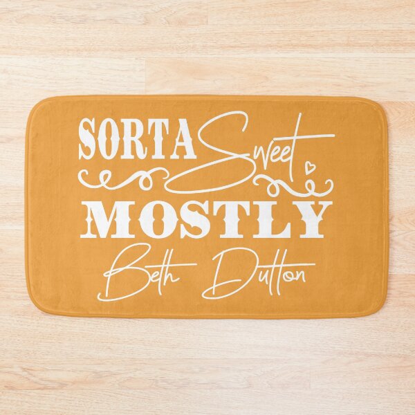 Item preview, Sorta Sweet Mostly Beth Dutton designed and sold by StegzArt.