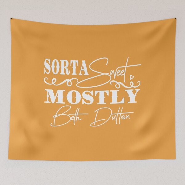 Item preview, Sorta Sweet Mostly Beth Dutton designed and sold by StegzArt.