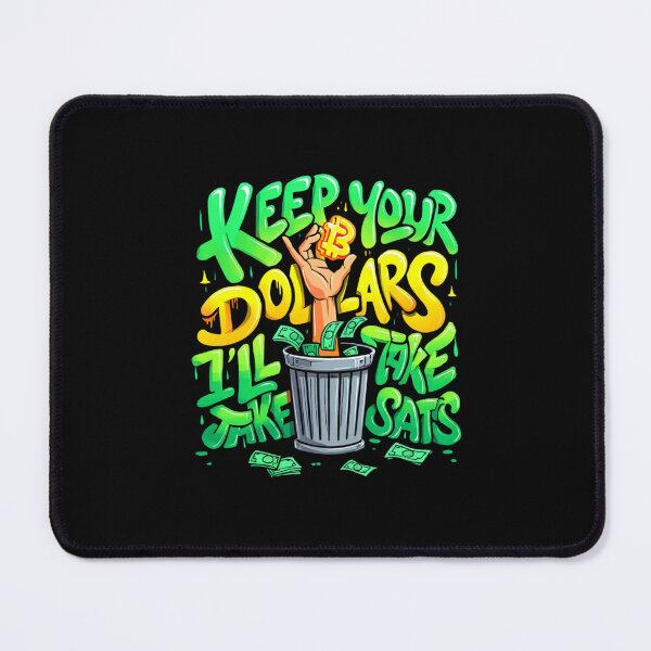 Item preview, Bitcoin Keep Your Dollars I’ll Take Sats Graffiti Design designed and sold by RadDeck.