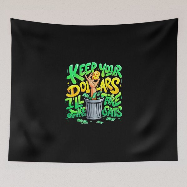 Item preview, Bitcoin Keep Your Dollars I’ll Take Sats Graffiti Design designed and sold by RadDeck.