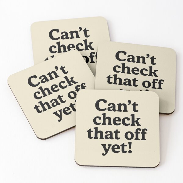 Item preview, Can't check that off yet! designed and sold by ShubieDoo12.