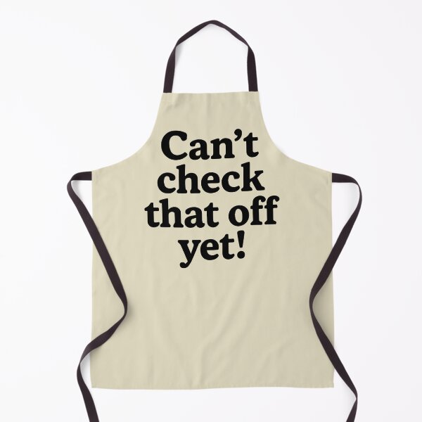 Item preview, Can't check that off yet! designed and sold by ShubieDoo12.