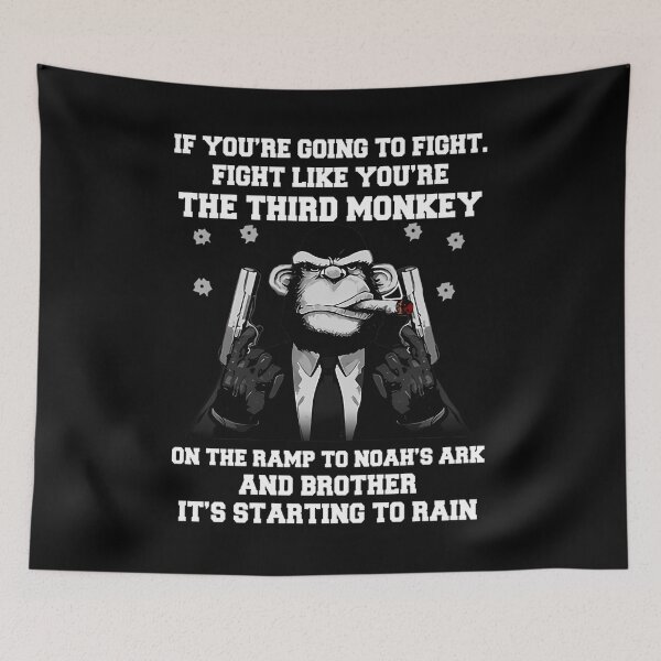 Item preview, If you re going to fight Fight like you re The third monkey   designed and sold by NewmanArtFas.