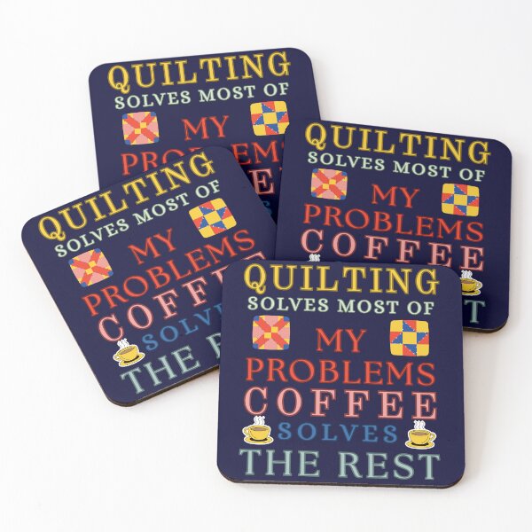 Item preview, Quilting Solves Most Of My Problems Coffee Solves The Rest designed and sold by Wiss2Arts.