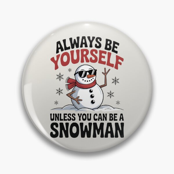 Item preview, Always Be Yourself Unless You Can Be a Snowman – Funny Winter Quote designed and sold by Jollys-ArtShop.