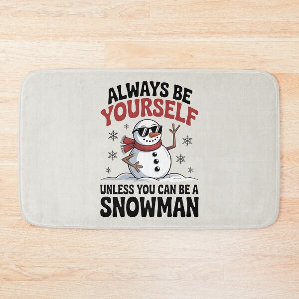 Item preview, Always Be Yourself Unless You Can Be a Snowman – Funny Winter Quote designed and sold by Jollys-ArtShop.