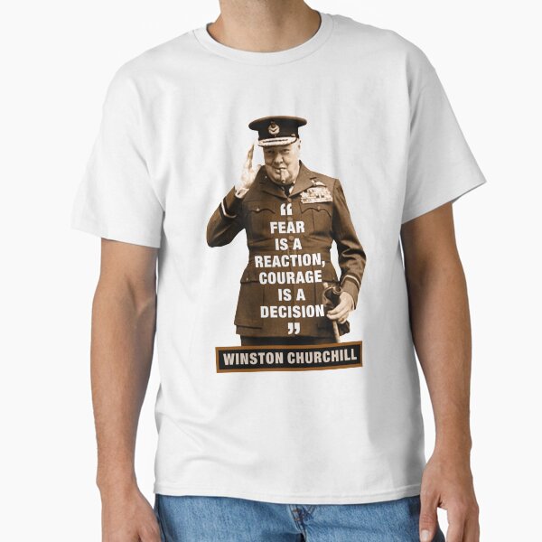 Artikel-Vorschau von Winston Churchill  "Fear Is A Reaction, Courage Is A Decision", designt und verkauft von TIGERDAVER.