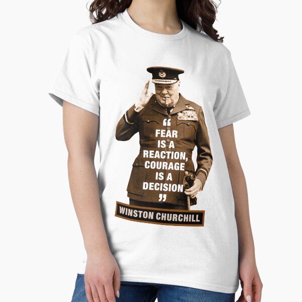 Item preview, Winston Churchill  "Fear Is A Reaction, Courage Is A Decision" designed and sold by TIGERDAVER.