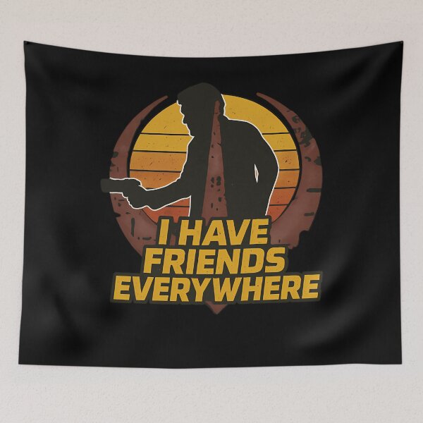 Item preview,  I Have Friends Everywhere designed and sold by PricklesAlaya.