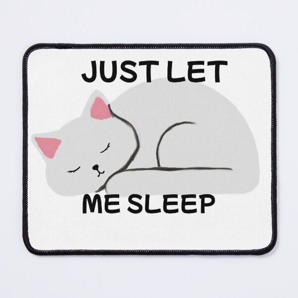 Item preview, Just Let Me Sleep designed and sold by toni-aguilar22.