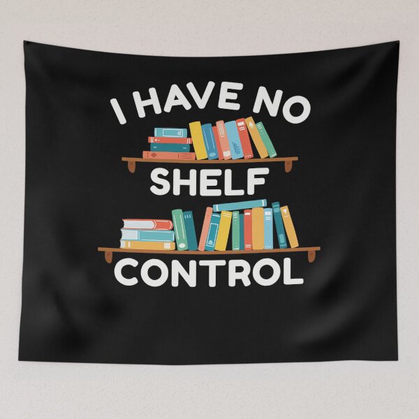 Item preview, I Have No Shelf Control  designed and sold by ChicArtpepper.