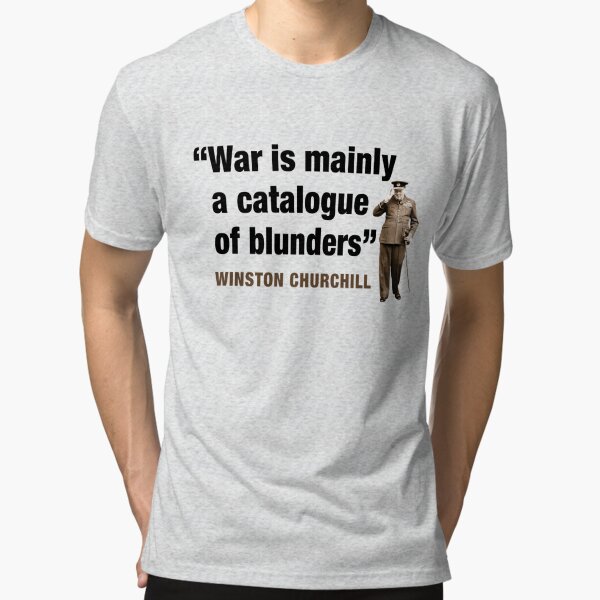 Winston Churchill quote War is mainly a catalogue of blunders Poster for  Sale by BigTime