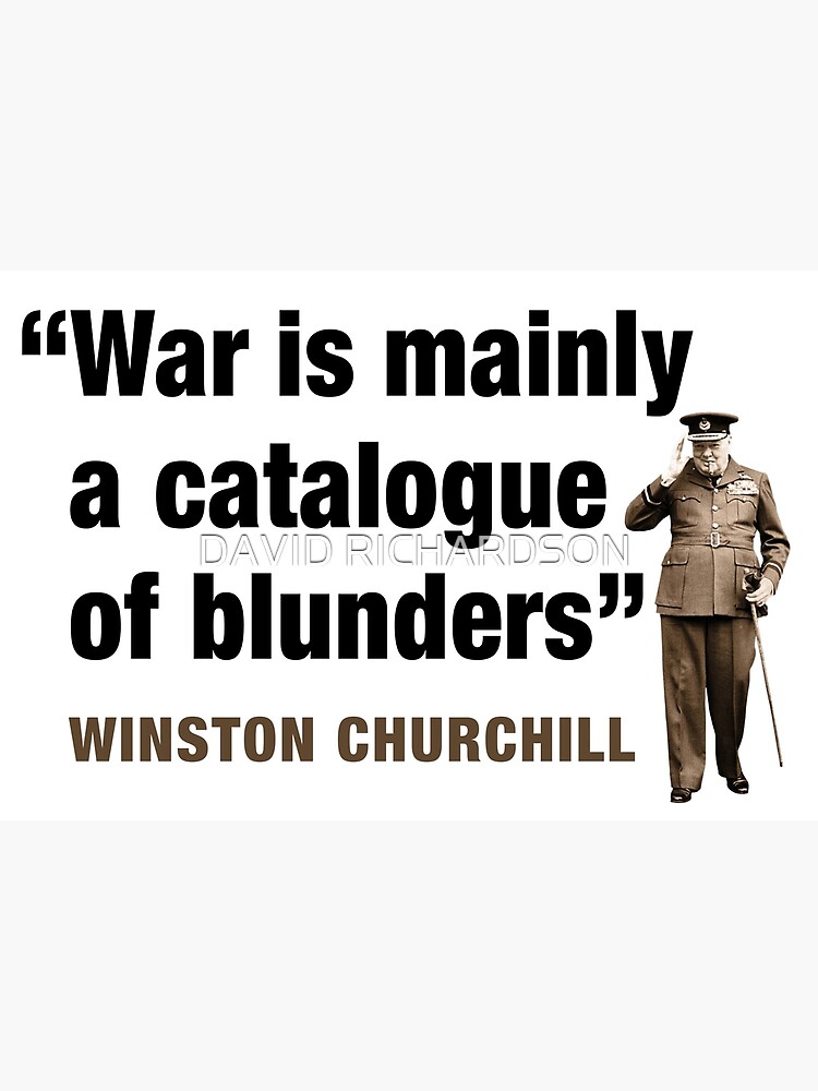 Winston Churchill quote War is mainly a catalogue of blunders Poster for  Sale by BigTime