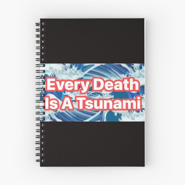 Item preview, Every Death is a Tsunami designed and sold by DestinySugarbuns.