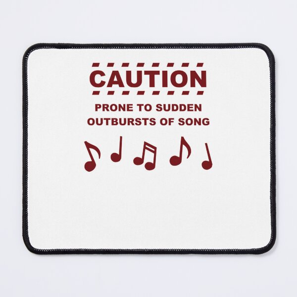 Item preview, Caution Prone To Sudden Outbursts Of Song designed and sold by InkaBader.