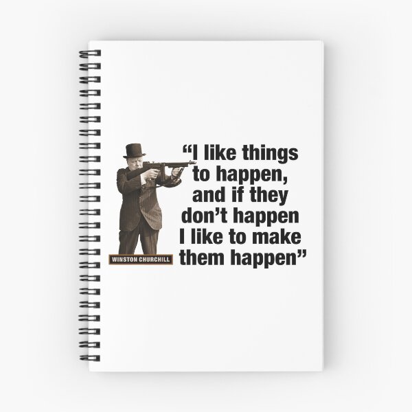 Item preview, Winston Churchill  "I Like Things To Happen And If They Don’t Happen, And If They Don’t Happen, I Like To make Them Happen" designed and sold by TIGERDAVER.