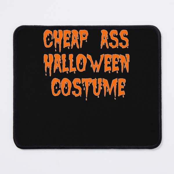 Item preview, Cheap Ass Halloween Costume designed and sold by DanutaLindem.