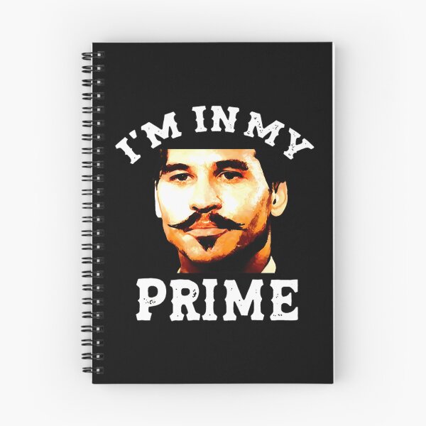 Item preview, Doc Holiday I'M In My Prime. Tombstone Movie designed and sold by RickieSchultz.