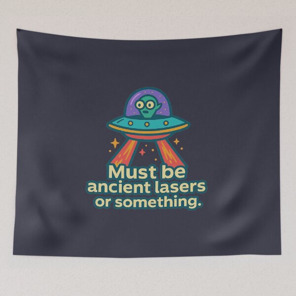 Item preview, Must Be Ancient Lasers or Something – Funny Alien Meme Design designed and sold by Bratak.