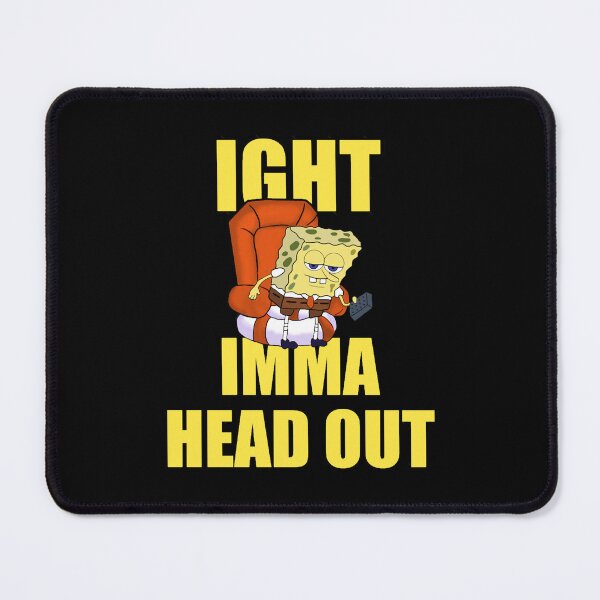 Item preview, Ight Imma Head Out Dank Meme Classic designed and sold by DanaAlbert.