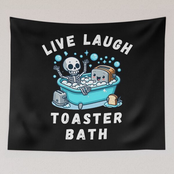 Item preview, Live Laugh Toaster Bath Sarcastic Unhinged Meme Saying Funny Live Laugh Toaster Bath designed and sold by MercerSparkle87.