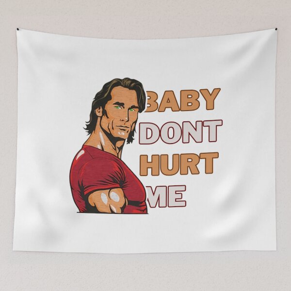 Item preview, Baby Don'T Hurt Me Meme designed and sold by Randierlach.