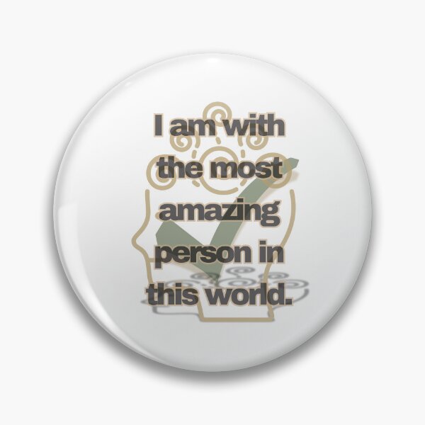 Item preview, I am with the most amazing person in this world designed and sold by Artland2024.